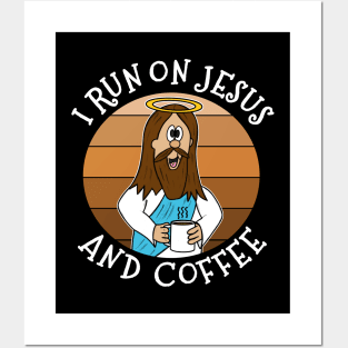 I Run On Jesus and Coffee Christian Funny Posters and Art